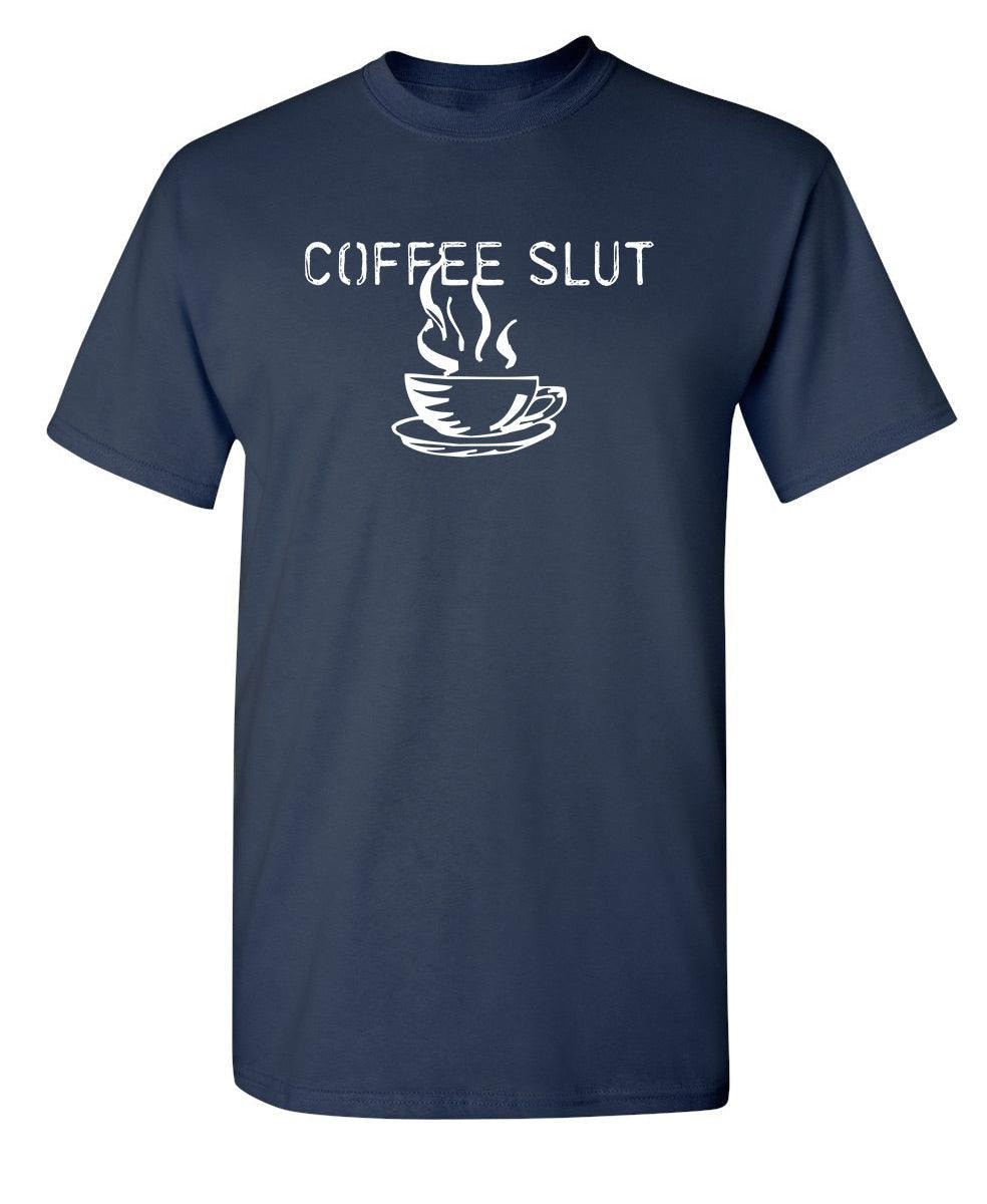 Coffee Sl*t T-Shirt