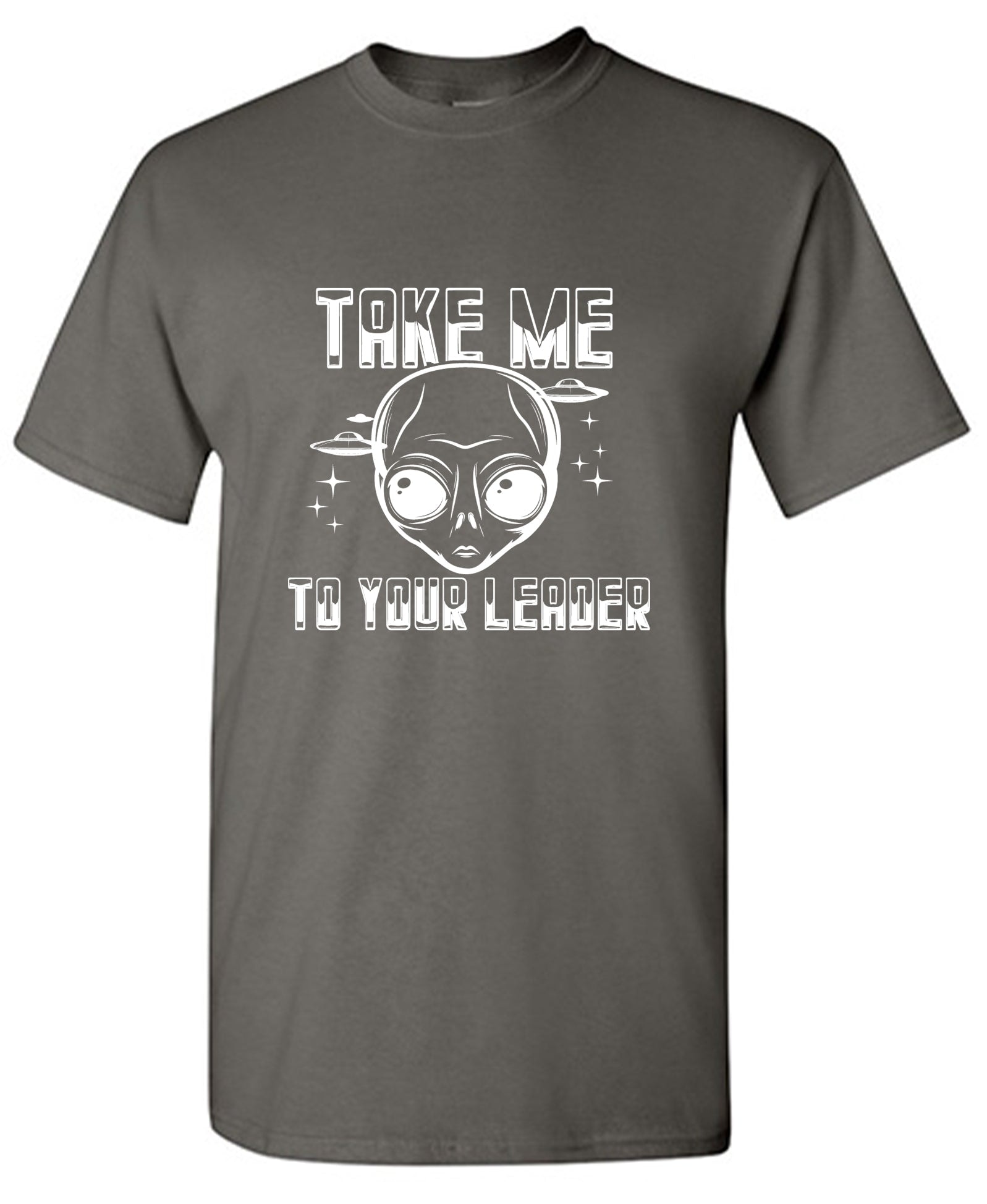 Take Me To Your Leader T-Shirt