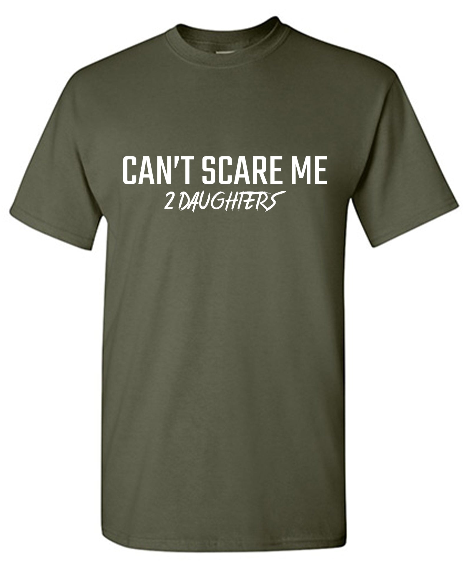 Can't Scare Me 2 Daughters T-Shirts