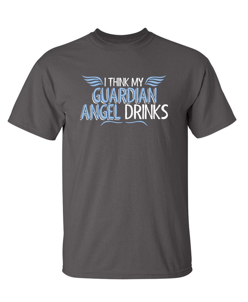 I Think My Guardian Angel Drinks