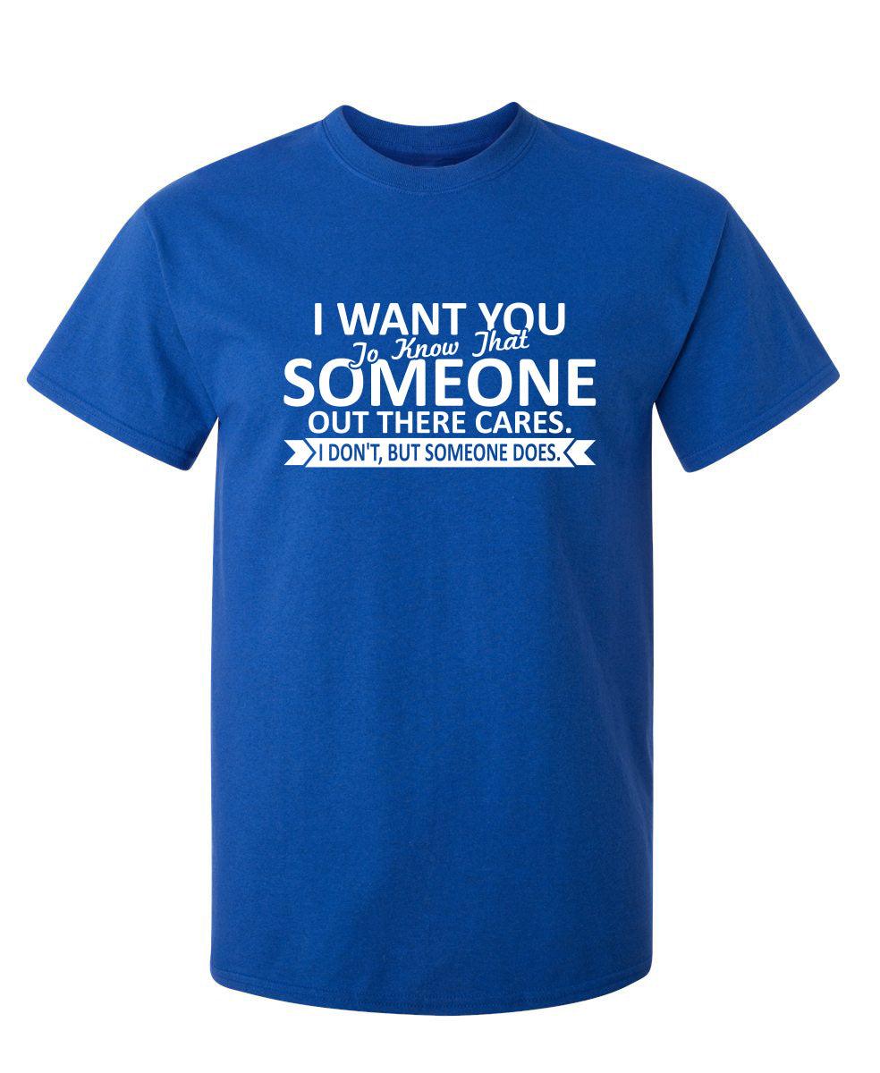 I Want You To Know That Someone Out There Cares