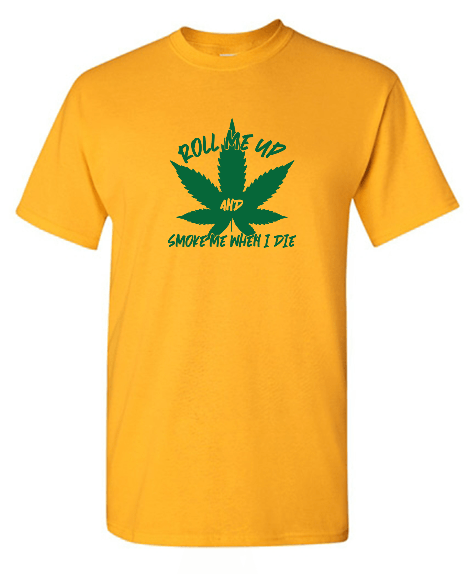 Roll Me Up And Smoke Me When I Die T-Shirt