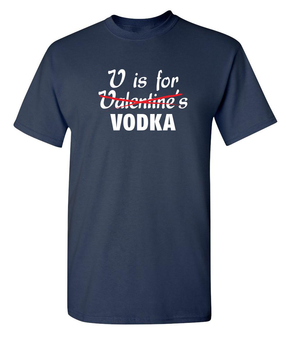 V Is For Vodka T-Shirt