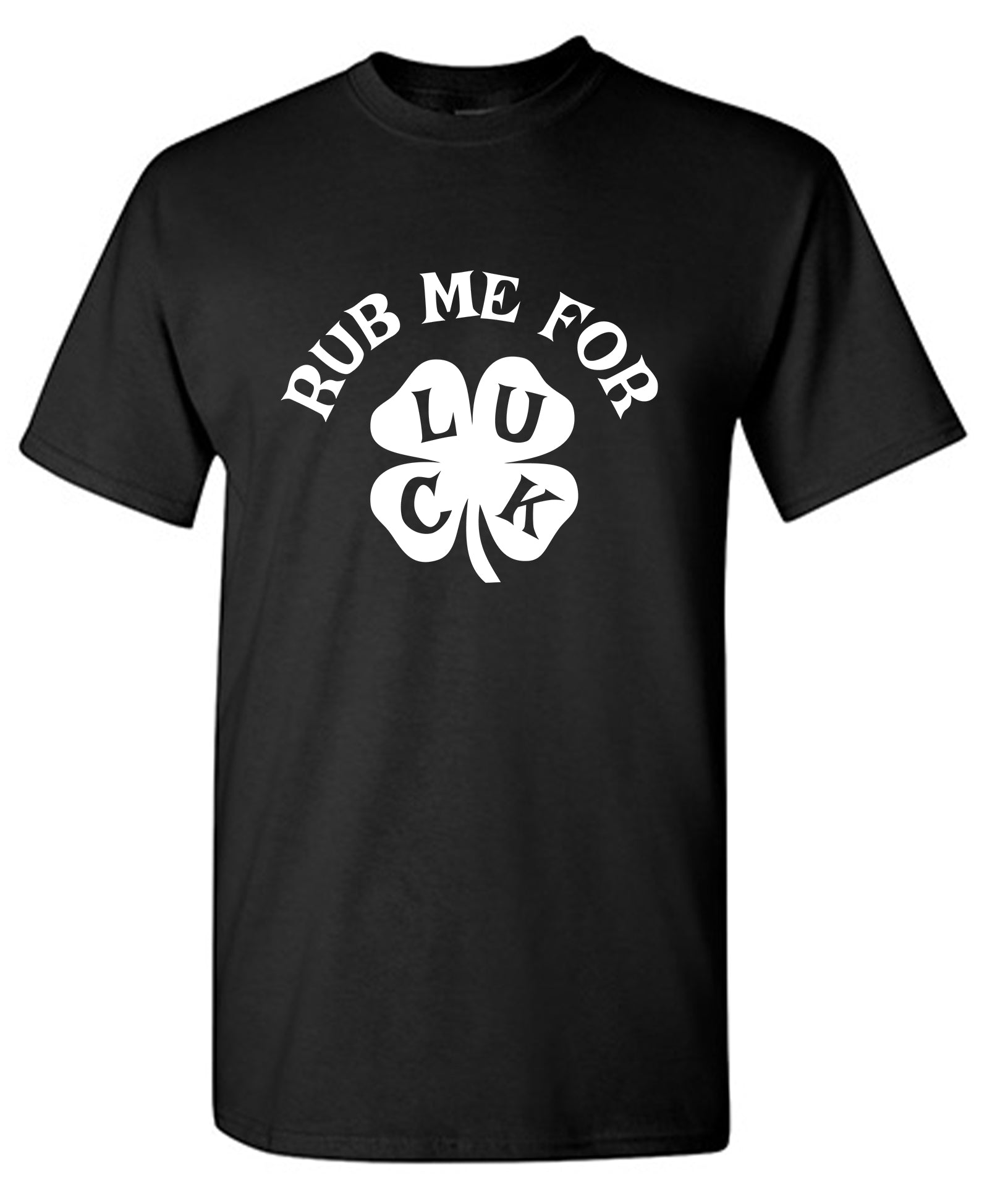 Rub Me For Luck, Clover T-Shirt