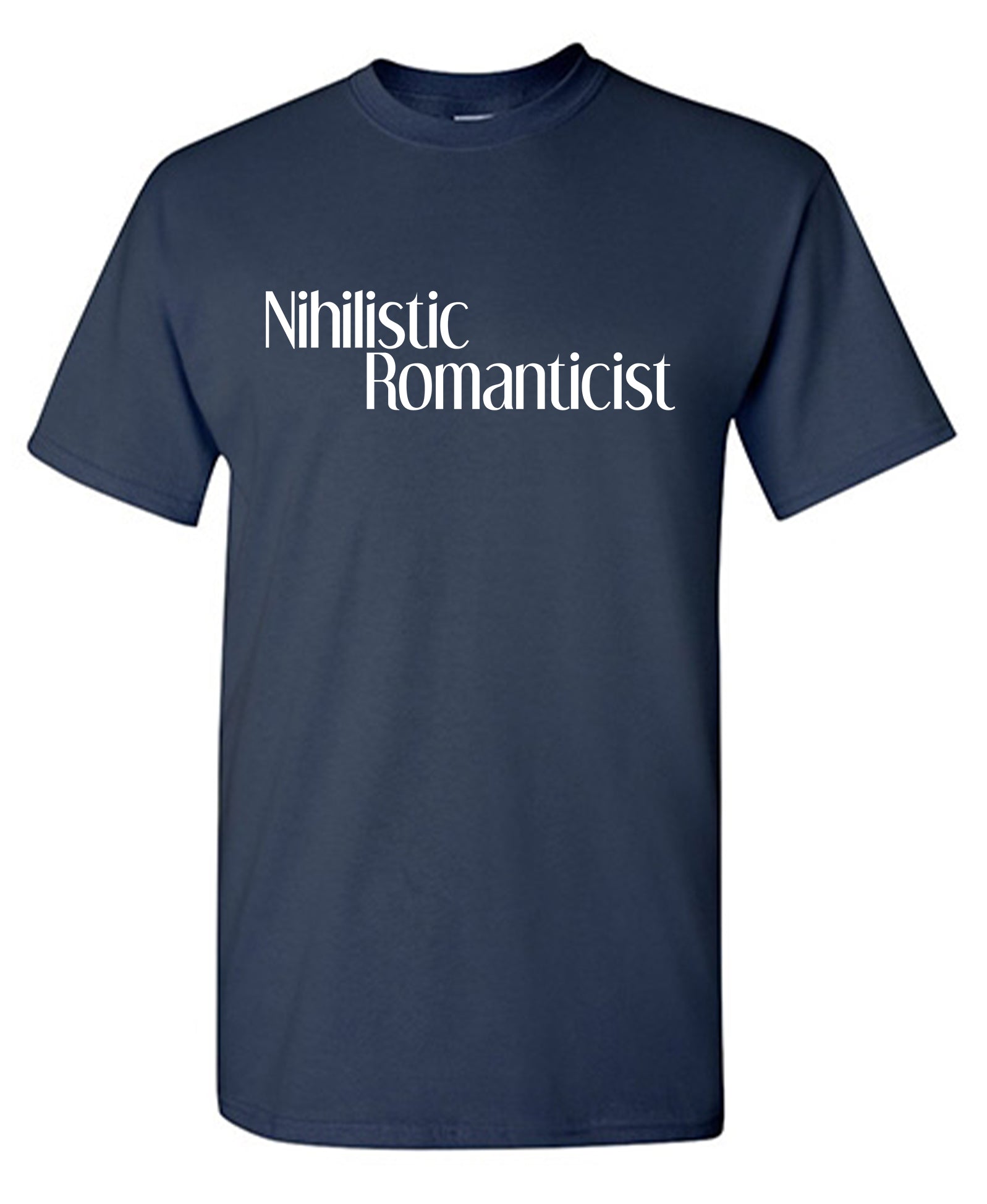 Nihilistic Romanticist T-Shirt