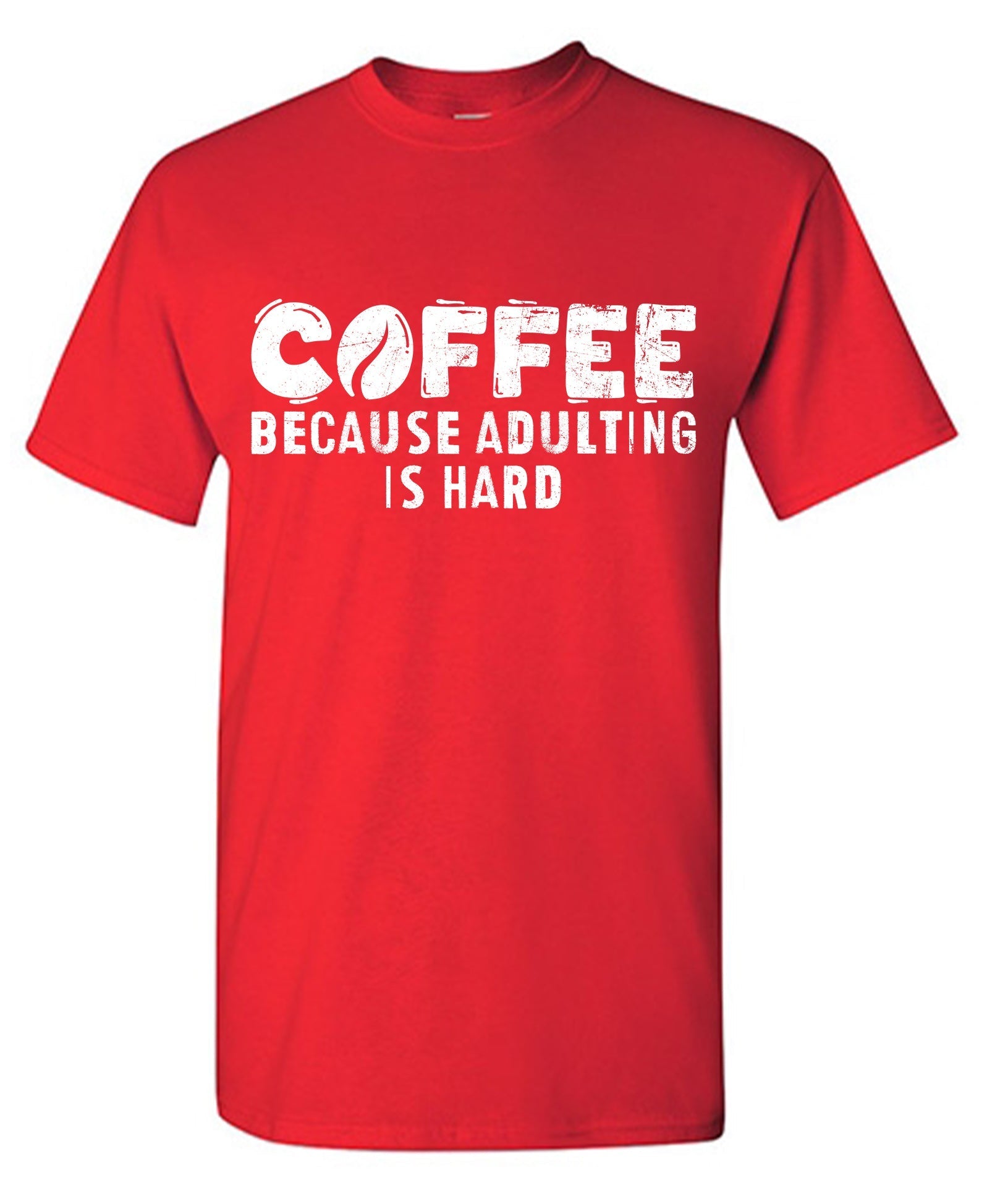 Coffee Because Adulting is Hard T-Shirt
