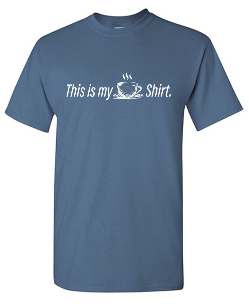 This is my Tea Shirt T-Shirt