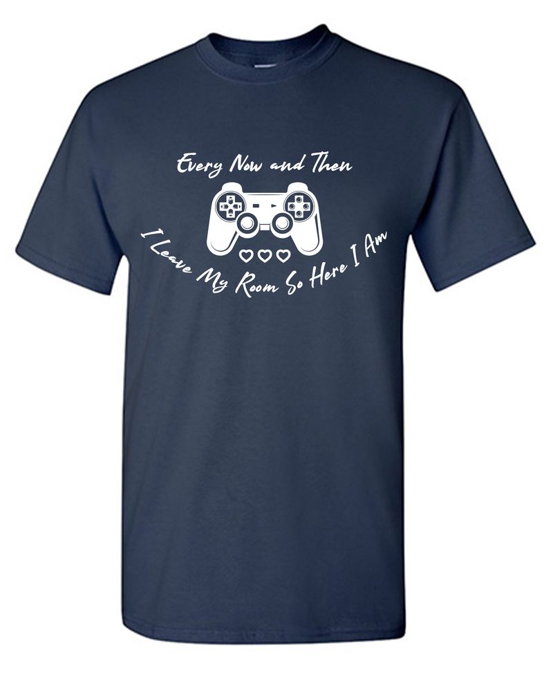 Every Now And Then I Leave My Room, So Here I Am T-Shirt
